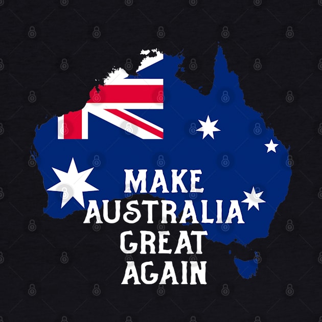 Make Australia Great Again by indi art